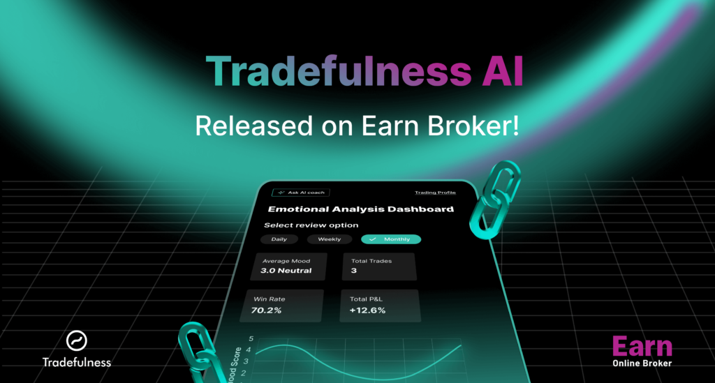 May 8, 2025 – Warsaw, Poland – Tradefulness, the AI-powered trading companion, is now officially available into the Earn Online Broker platform in a PoC version.